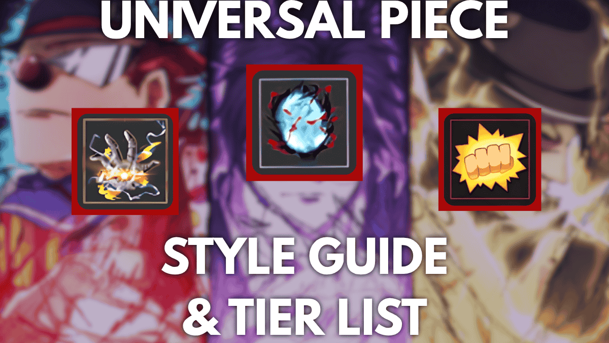 Universal Piece Style Tier List and Guide featuring Combat Style, Cursed Fists Style and Cyborg Style.
